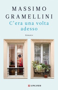 Una lettura per tutti:Massimo GramelliniC'era una volta adesso