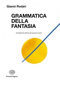 Una lettura per chi educa:Gianni RodariGrammatica della fantasia