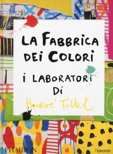 Una lettura per/con i più piccoli:Hervé TulletLa fabbrica dei colori